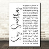 A Great Big World Say Something White Script Song Lyric Print