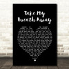 Spoken Take My Breath Away Black Heart Song Lyric Wall Art Print