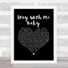 von Steve Marriott Stay With Me Baby Black Heart Song Lyric Wall Art Print