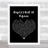 Britney Spears Oops! ...I Did It Again Black Heart Song Lyric Wall Art Print