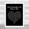 Brothers Osborne I Don't Remember Me (Before You) Black Heart Song Lyric Wall Art Print
