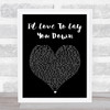 Conway Twitty I'd Love To Lay You Down Black Heart Song Lyric Wall Art Print