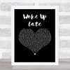 Drax Project Woke Up Late Black Heart Song Lyric Wall Art Print