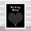 Hot Chocolate You Sexy Thing Black Heart Song Lyric Wall Art Print