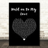 Jimmy Ruffin Hold on to My Love Black Heart Song Lyric Wall Art Print