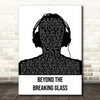 Hazel OConnor Beyond The Breaking Glass Black & White Man Headphones Wall Art Song Lyric Print