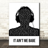 Bryan Ferry It Ain't Me Babe Black & White Man Headphones Decorative Gift Song Lyric Print