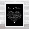 Keane Bend & Break Black Heart Song Lyric Wall Art Print
