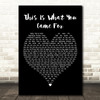 Calvin Harris Featuring Rihanna This Is What You Came For Black Heart Wall Art Song Lyric Print