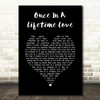 Alan Jackson Once In A Lifetime Love Black Heart Decorative Wall Art Gift Song Lyric Print