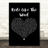 Christopher Cross Ride Like The Wind Black Heart Decorative Wall Art Gift Song Lyric Print