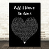 Backstreet Boys All I Have To Give Black Heart Decorative Wall Art Gift Song Lyric Print