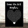 Matt Nathanson Come On Get Higher Black Heart Decorative Wall Art Gift Song Lyric Print