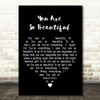 Joe Cocker You Are So Beautiful Black Heart Decorative Wall Art Gift Song Lyric Print