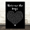 Keith Urban These Are The Days Black Heart Decorative Wall Art Gift Song Lyric Print