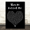 The Crystals Then He Kissed Me Black Heart Decorative Wall Art Gift Song Lyric Print