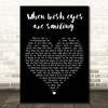 Joni james When Irish eyes are smiling Black Heart Decorative Gift Song Lyric Print