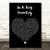 Big Country In A Big Country Black Heart Decorative Wall Art Gift Song Lyric Print