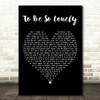 Harry Styles To Be So Lonely Black Heart Decorative Wall Art Gift Song Lyric Print