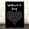 Willie Nelson Without A Song Black Heart Decorative Wall Art Gift Song Lyric Print