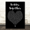 Luke Combs Better Together Black Heart Song Lyric Wall Art Print