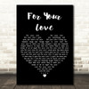 The Yardbirds For Your Love Black Heart Decorative Wall Art Gift Song Lyric Print