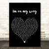 Dean Parrish I'm On My Way Black Heart Decorative Wall Art Gift Song Lyric Print