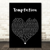 Wet Wet Wet Temptation Black Heart Decorative Wall Art Gift Song Lyric Print
