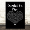 Holmes Caught On Fire Black Heart Decorative Wall Art Gift Song Lyric Print
