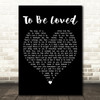 Westlife To Be Loved Black Heart Decorative Wall Art Gift Song Lyric Print