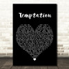 Heaven 17 Temptation Black Heart Decorative Wall Art Gift Song Lyric Print