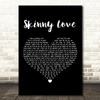 Birdy Skinny Love Black Heart Decorative Wall Art Gift Song Lyric Print