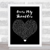 Mike + The Mechanics Over My Shoulder Black Heart Song Lyric Wall Art Print