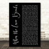 Led Zeppelin When the Levee Breaks Black Script Decorative Wall Art Gift Song Lyric Print