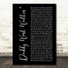 Neil Young Daddy Went Walkin Black Script Decorative Wall Art Gift Song Lyric Print