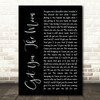 Kina Get You The Moon Black Script Decorative Wall Art Gift Song Lyric Print