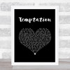 New Order Temptation Black Heart Song Lyric Wall Art Print
