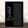 Eminem Beautiful Black Script Decorative Wall Art Gift Song Lyric Print