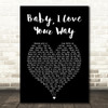 Peter Frampton Baby, I Love Your Way Black Heart Song Lyric Wall Art Print