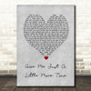 Chairmen of the Board Give Me Just A Little More Time Grey Heart Gift Song Lyric Print