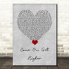 Matt Nathanson Come On Get Higher Grey Heart Decorative Wall Art Gift Song Lyric Print