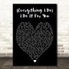 Everything I Do I Do It For You Bryan Adams Black Heart Quote Song Lyric Print