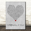 Marcus King Wildflowers & Wine Grey Heart Decorative Wall Art Gift Song Lyric Print