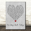 Idina Menzel No Day But Today Grey Heart Decorative Wall Art Gift Song Lyric Print