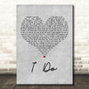 Aloe Blacc & LeAnn Rimes I Do Grey Heart Decorative Wall Art Gift Song Lyric Print