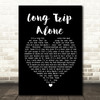 Dierks Bentley Long Trip Alone Black Heart Song Lyric Quote Print
