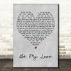 Andrea Bocelli Be My Love Grey Heart Decorative Wall Art Gift Song Lyric Print