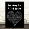 John Denver Leaving On A Jet Plane Black Heart Song Lyric Quote Print