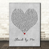 Oasis Stand by Me Grey Heart Decorative Wall Art Gift Song Lyric Print