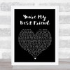 Queen You're My Best Friend Black Heart Song Lyric Quote Print
